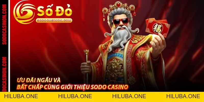 Giới Thiệu Sodo Casino - Cá Cược Chất, Nhận Ngay Dế Yêu VF5