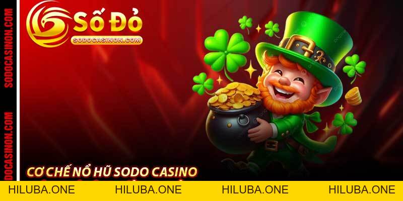 Nổ Hũ Sodo Casino - Khoảnh Khắc Jackpot Nùng Nổ Bất Ngờ 2026