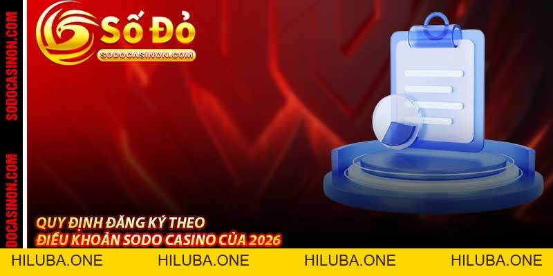 Điều Khoản Sodo Casino - Minh Bạch Cho Mọi Thành Viên 2026