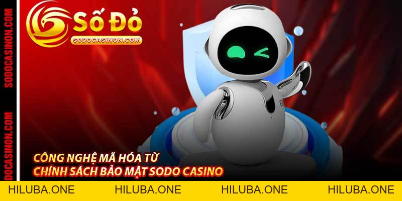 Chính Sách Bảo Mật Sodo Casino - Bảo Tốt Mọi Thông Tin 2026